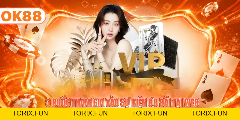 Khuyến Mãi OK88 - Phát Thưởng Lớn Tới Nghìn Tỷ Mỗi Ngày - TORIX