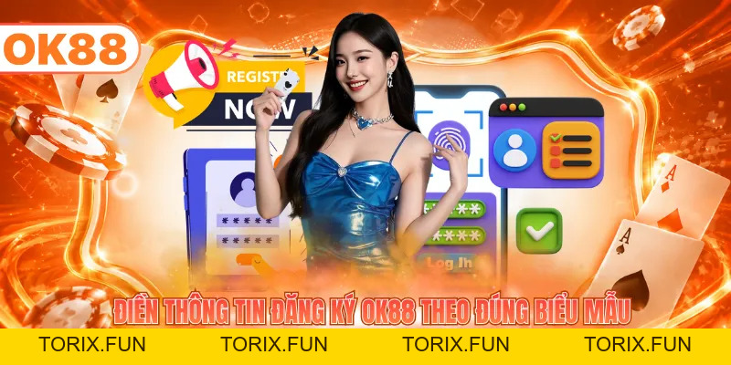 Cách Đăng Ký OK88 Nhanh Và Đơn Giản Cho Tân Binh - TORIX