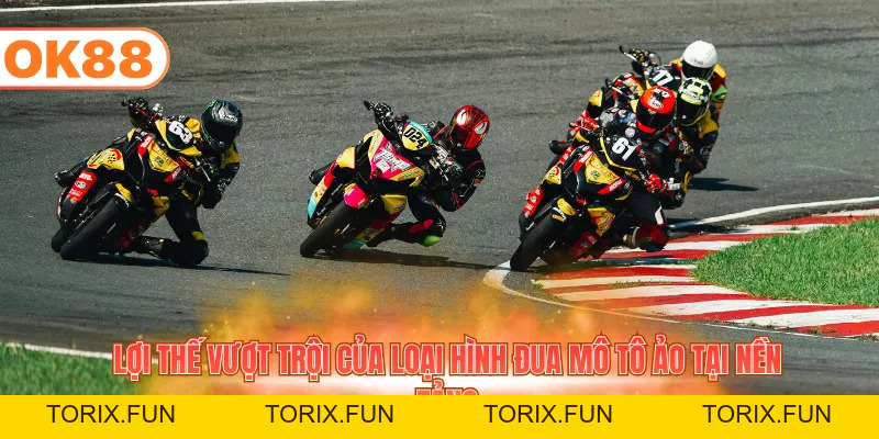 Đặt Cược Đua Mô Tô Giả Lập Kiếm Tiền Triệu Hàng Ngày - TORIX